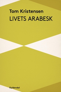 Livets Arabesk (e-bog) af Tom Kristen
