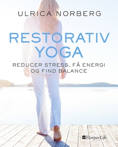 Restorativ yoga (e-bog) af Ulrica Nor