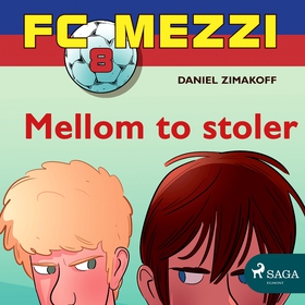 FC Mezzi 8 - Mellom to stoler (lydbok) av Daniel Zimakoff