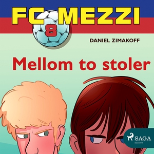 FC Mezzi 8 - Mellom to stoler (lydbok) av Dan