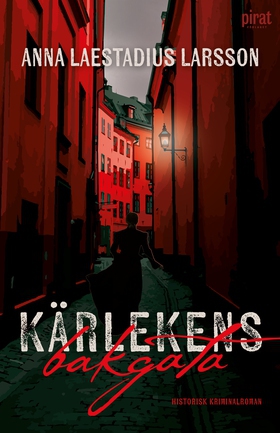 Kärlekens bakgata (e-bok) av Anna Laestadius La