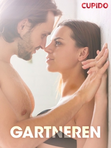 Gartneren – erotiske noveller (NO) (ebok) av