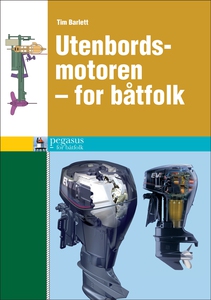 Utenbordsmotoren – for båtfolk (ebok) av Tim