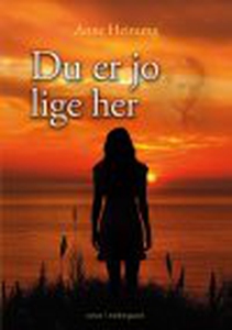 DU ER JO LIGE HER (e-bog) af Anne Hei