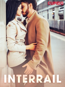 Interrail (ebok) av Cupido noveller