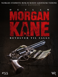 Morgan Kane 55: Revolver til Salgs (ebok) av