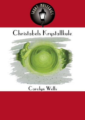 Christabels Krystallkule (ebok) av Carolyn We