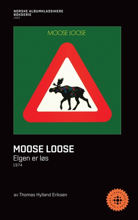 Moose Loose - Elgen er løs (ebok) av Thomas Hylland Eriksen