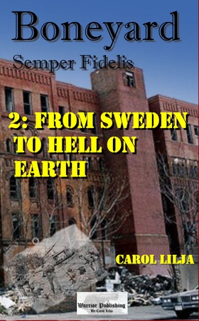 Boneyard 2 From Sweden to Hell on earth (ebok) av Carol Lilja