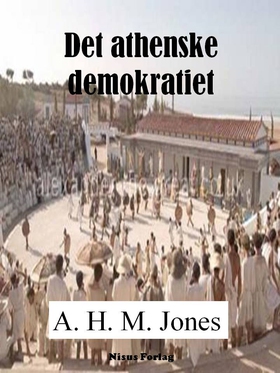 Det athenske demokratiet (ebok) av A. H. M. Jones