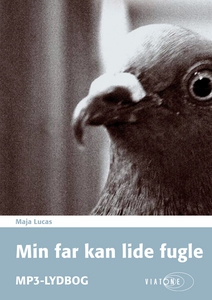 Min far kan lide fugle (lydbog) af Ma
