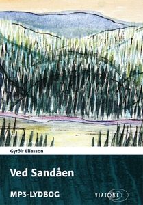 Ved Sandåen (lydbog) af Gyrðir Elíass