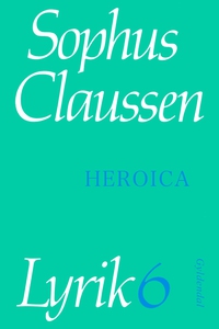Heroica (e-bog) af Sophus Claussen