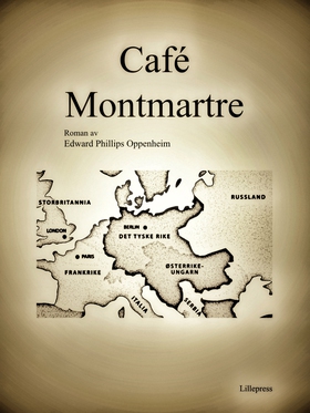Café Montmartre (ebok) av Edward Phillips Oppenheim