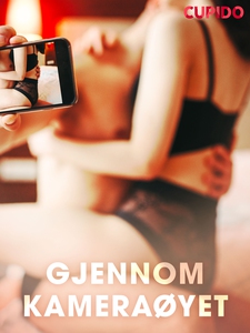Gjennom kameraøyet (ebok) av Cupido .