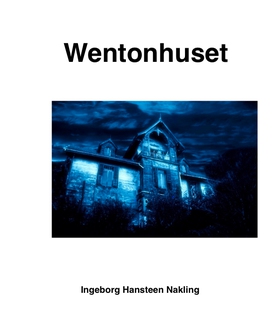 Wentonhuset (ebok) av Ingeborg Hansteen Nakling