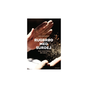 RUGBRØD MED SURDEJ - HVOR SVÆRT KAN D