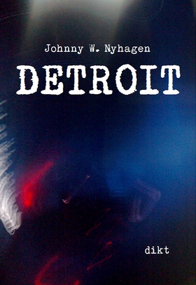 Detroit (ebok) av Johnny W. Nyhagen