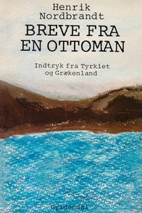 Breve fra en ottoman, indtryk fra Tyr