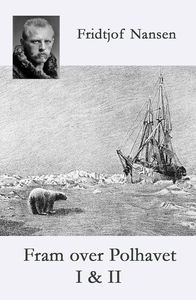 Fram over Polhavet I & II (ebok) av Fridtjof