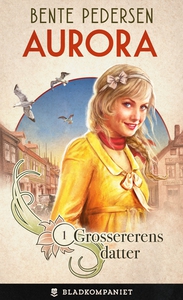 Grossererens datter (ebok) av Bente Pedersen