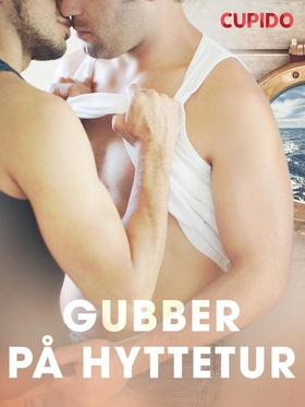 Gubber på hyttetur (ebok) av Cupido noveller