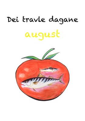 Dei travle dagane - august (ebok) av Halvard Husefest Lunde