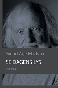 Se dagens lys (e-bog) af Svend Åge Ma
