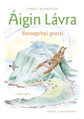 Áigin Lávra - Bassegohpi geassi – mánáid- ja nuoraidromána (ebok) av Torkel Rasmussen