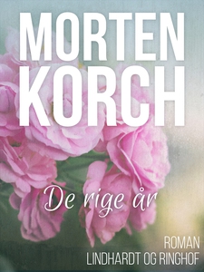 De rige år (e-bog) af Morten Korch