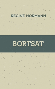 Bortsat (ebok) av Regine Normann