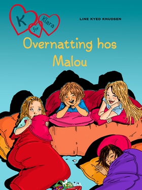 K for Klara 4 - Overnatting hos Malou (ebok) av Line Kyed Knudsen