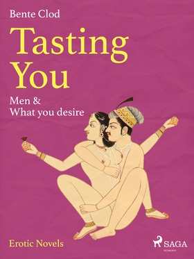 Tasting You: Men & What you desire (ebok) av Bente Clod