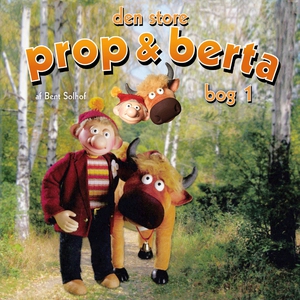 Den store Prop og Berta bog 1 (lydbog