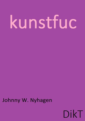 Kunstfuc (ebok) av Johnny W. Nyhagen