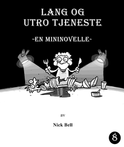 Lang og utro tjeneste (ebok) av Noveller Nick