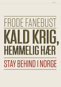Kald krig, hemmelig hær (ebok) av Frode Faneb
