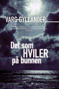 Det som hviler på bunnen (ebok) av Varg Gylla