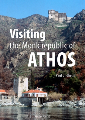 Visiting the Monk republic of Athos (ebok) av Paul Undheim