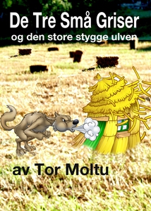 De Tre Små Griser og den store stygge ulven (