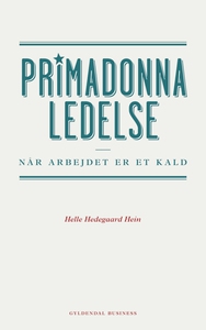 Primadonnaledelse (e-bog) af Helle He