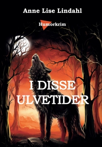 I disse ulvetider (ebok) av Anne Lise Lindahl