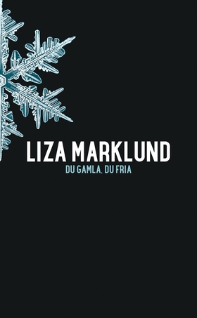 Du gamla, du fria (e-bok) av Liza Marklund