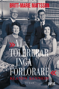 Vi tolererar inga förlorare - klanen Kennedy (e