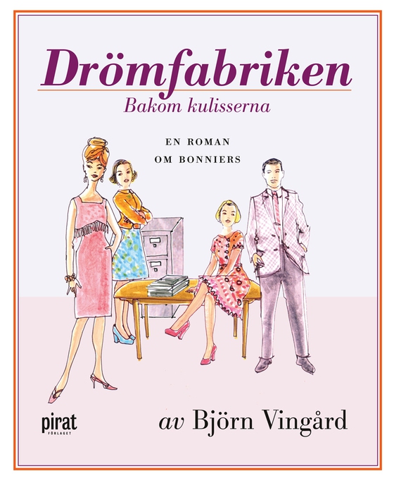 Drömfabriken bakom kulisserina : en roman om Bonniers (e-bok) av Björn Vingård