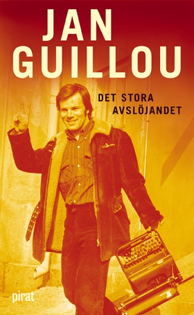 Det stora avslöjandet (e-bok) av Jan Guillou