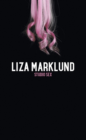Studio sex (e-bok) av Liza Marklund