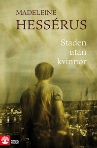 Staden utan kvinnor (e-bok) av Madeleine Hessér