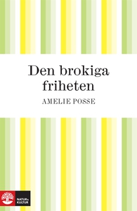 Den brokiga friheten (e-bok) av Amelie Posse