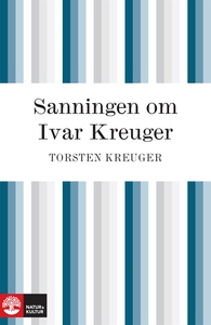 Sanningen om Ivar Kreuger : händelserna kring I